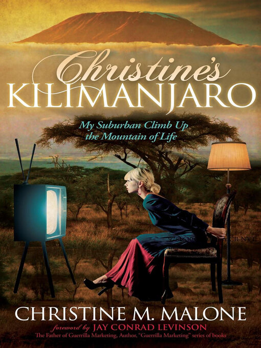 Title details for Christine's Kilimanjaro by Christine M. Malone - Available